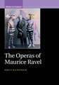 The Operas of Maurice Ravel