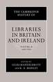 The Cambridge History of Libraries in Britain and Ireland