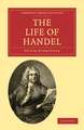 The Life of Handel