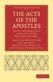 The Acts of the Apostles: Being the Greek Text as Revised by Drs Westcott and Hort