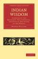 Indian Wisdom: Examples of the Religious, Philosophical, and Ethical Doctrines of the Hindus