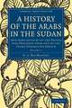 A History of the Arabs in the Sudan: And Some Account of the People who Preceded them and of the Tribes Inhabiting Dárfūr