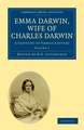 Emma Darwin, Wife of Charles Darwin 2 Volume Paperback Set: A Century of Family Letters