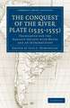 Conquest of the River Plate (1535–1555): Translated for the Hakluyt Society with Notes and an Introduction