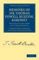 Memoirs of Sir Thomas Fowell Buxton, Baronet: With Selections from his Correspondence