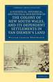 A Statistical, Historical, and Political Description of the Colony of New South Wales, and its Dependent Settlements in Van Diemen's Land: With a Particular Enumeration of the Advantages Which These Colonies Offer for Emigration, and their Superiority in Many Respects over Those Possessed by the United States of America