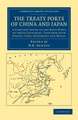 The Treaty Ports of China and Japan: A Complete Guide to the Open Ports of those Countries, together with Peking, Yedo, Hongkong and Macao