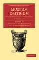 Museum criticum 2 Volume Set: Or, Cambridge Classical Researches