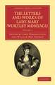 The Letters and Works of Lady Mary Wortley Montagu