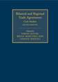 Bilateral and Regional Trade Agreements: Volume 2: Case Studies