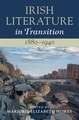 Irish Literature in Transition, 1880–1940: Volume 4