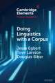 Doing Linguistics with a Corpus: Methodological Considerations for the Everyday User