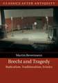 Brecht and Tragedy: Radicalism, Traditionalism, Eristics