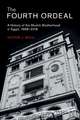 The Fourth Ordeal: A History of the Muslim Brotherhood in Egypt, 1968–2018