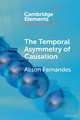 The Temporal Asymmetry of Causation