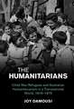 The Humanitarians: Child War Refugees and Australian Humanitarianism in a Transnational World, 1919–1975