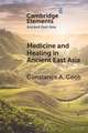 Medicine and Healing in Ancient East Asia: A View from Excavated Texts