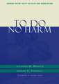 To Do No Harm – Ensuring Patient Safety in Health Care Organizations (AHA Title)