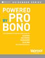 Powered by Pro Bono – The Nonprofits Step–by–Step Guide to Scoping, Securing, Managing and Scaling Pro Bono Resources