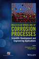 Molecular Modeling of Corrosion Processes – Scientific Development and Engineering Applications