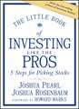 The Little Book of Investing Like the Pros – Five Steps for Picking Stocks