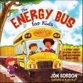 The Energy Bus for Kids – A Story about Staying Positive and Overcoming Challenges