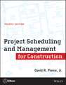 Project Scheduling and Management for Construction , Fourth Edition