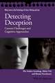 Detecting Deception – Current Challenges and Cognitive Approaches