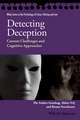 Detecting Deception - Current Challenges andCognitive Approaches