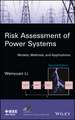 Risk Assessment of Power Systems – Models, Methods and Applications, Second Edition