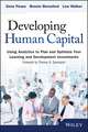 Developing Human Capital – Using Analytics to Plan and Optimize Your Learning and Development Investments