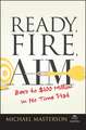 Ready, Fire, Aim