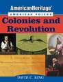 American Heritage, American Voices – Colonies and Revolution