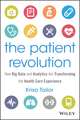 The Patient Revolution –How Big Data and Analytics Are Transforming the Health Care Experience