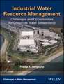 Industrial Water Resource Management, Challenges and Opportunities for corporate Water Stewardship