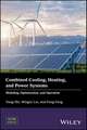 Combined Cooling, Heating, and Power Systems – Modeling, Optimization, and Operation