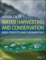 Handbook of Water Harvesting and Conservation: Basic Concepts and Fundamentals