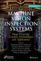 Machine Vision Inspection Systems – Image Processing, Concepts, Methodologies and Applications