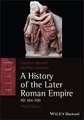 A History of the Later Roman Empire, AD 284–700, Third Edition