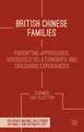 British Chinese Families: Parenting, Relationships and Childhoods