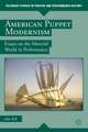 American Puppet Modernism: Essays on the Material World in Performance