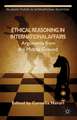 Ethical Reasoning in International Affairs: Arguments from the Middle Ground