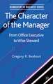 The Character of the Manager: From Office Executive to Wise Steward