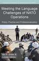 Meeting the Language Challenges of NATO Operations: Policy, Practice and Professionalization