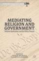 Mediating Religion and Government: Political Institutions and the Policy Process