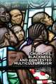 Churches, Blackness, and Contested Multiculturalism: Europe, Africa, and North America