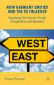 How Germany Unified and the EU Enlarged: Negotiating the Accession through Transplantation and Adaptation