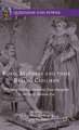 Royal Mothers and their Ruling Children: Wielding Political Authority from Antiquity to the Early Modern Era