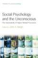 Social Psychology and the Unconscious: The Automaticity of Higher Mental Processes