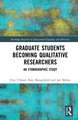 Graduate Students Becoming Qualitative Researchers: An Ethnographic Study